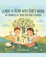 Learn To Read With God’s Word: 48 PARABLES OF JESUS FOR EARLY READERS B0GRRHJ48D Book Cover