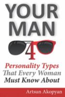 Your Man : 4 Personality Types That Every Woman Must Know About 1692188658 Book Cover