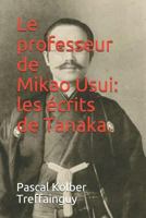 Le professeur de Mikao Usui: les écrits de Tanaka. (Reiki) 1982920378 Book Cover