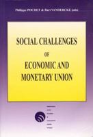 Social Challenges of Economic and Monetary Union: Proceedings of the Colloquium of the Observatoire Social Européen/Osservatorio Sociale Europeo (Ose) 9052018065 Book Cover