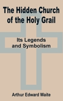 The Hidden Church of the Holy Graal 1602062374 Book Cover