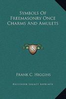 Symbols Of Freemasonry Once Charms And Amulets 1425302823 Book Cover