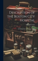 Description of the Boston City Hospital: Its Enlargement and Reconstruction 102165955X Book Cover