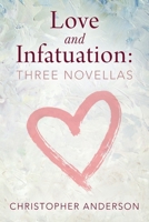 Love and Infatuation: Three Novellas 1977235808 Book Cover