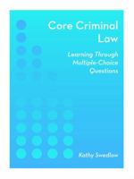 Core Criminal Law: Learning Through Multiple-Choice Questions 153101898X Book Cover