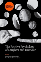 The Positive Psychology of Laughter and Humour (Positive Psychology in Practice) 1837538352 Book Cover