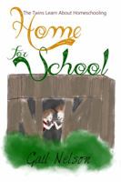 Home for School: The Twins Learn About Homeschooling (Home for School #1) 0692689206 Book Cover