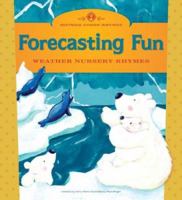 Forecasting Fun: Weather Nursery Rhymes (Mother Goose Rhymes) (Mother Goose Rhymes) 1404823476 Book Cover