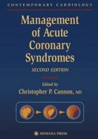 Management of Acute Coronary Syndromes (Contemporary Cardiology) 1588293092 Book Cover