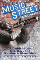 Music Street New Orleans: A Guide to 200 Jazz, Rock and Rhythm & Blues Sites 1484944992 Book Cover