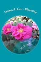 Maine, At Last - Blooming 1497380987 Book Cover