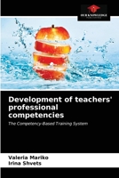 Development of teachers' professional competencies: The Competency-Based Training System 6203536415 Book Cover
