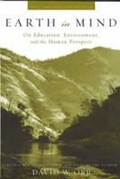 Earth in Mind: On Education, Environment, and the Human Prospect 155963295X Book Cover