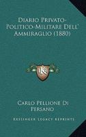 Diario Privato-Politico-Militare Dell' Ammiraglio (1880) 1168137071 Book Cover