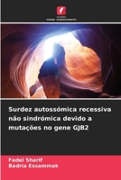 Surdez autossómica recessiva não sindrómica devido a mutações no gene GJB2 6209621325 Book Cover