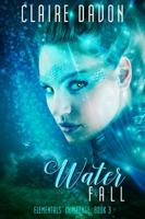 Water Fall: Elementals' Challenge, Book 3 1946621056 Book Cover
