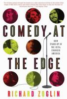 Comedy at the Edge: How Stand-up in the 1970s Changed America 1582346240 Book Cover