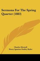 Sermons For The Spring Quarter 1166983072 Book Cover