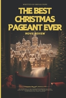The Best Christmas Pageant Ever Movie Review: A Story for Family, Forgiveness, and Joy B0DQJ8MPKM Book Cover