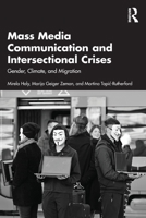 Mass Media Communication and Intersectional Crises: Gender, Climate and Migration 1041085664 Book Cover