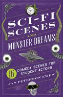 Sci-Fi Scenes and Monster Dreams: 16 Comedy Scenes for Student Actors 1566081971 Book Cover