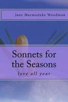 Sonnets for the Seasons: Love All Year 1503028313 Book Cover