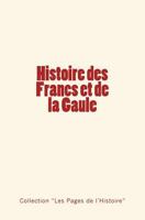 Histoire Des Francs Et de La Gaule 236659352X Book Cover