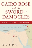 Cairo Rose and the Sword of Damocles 1968548068 Book Cover