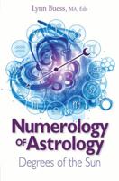 Numerology of Astrology: Degrees of the Sun 1622330110 Book Cover
