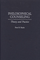 Philosophical Counseling: Theory and Practice 0275970566 Book Cover