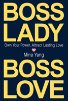 Boss Lady, Boss Love: Own Your Power, Attract Real Love B0FKH23PZ7 Book Cover