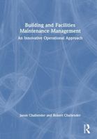 Building and Facilities Maintenance Management: An Innovative Operational Approach 1032415541 Book Cover