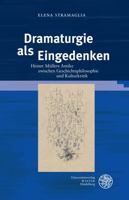 Dramaturgie Als Eingedenken : Heiner M?llers Antike Zwschen Geschichtsphilosophie und Kulturkritik 3825347168 Book Cover