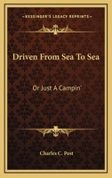 Driven from Sea to Sea: Or, Just a Campin.' 1163284106 Book Cover