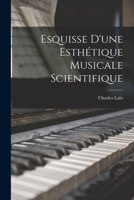 Esquisse d'Une Esth�tique Musicale Scientifique 1018418563 Book Cover