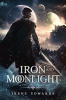 Of Iron and Moonlight: Book One of Stones of Oraith B0H7QGDRTJ Book Cover