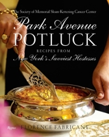 Park Avenue Potluck: Recipes from New York's Savviest Hostesses 0789334100 Book Cover