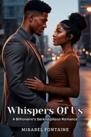Whispers of Us: A Billionaire's Serendipitous Romance. 1257009540 Book Cover
