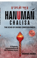 Hanuman Chalisa - The Echo of Divine Consciousness: A Vedantic Interpretation of the Timeless Hymn B0GMMP93MB Book Cover