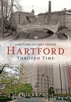 Hartford Through Time 1625450303 Book Cover