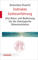 Indirekte Gotteserfahrung: Ihre Natur Und Bedeutung Fur Die Theologische Erkenntnislehre 3451022826 Book Cover