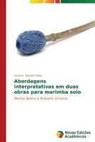 Abordagens interpretativas em duas obras para marimba solo 3639689844 Book Cover