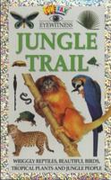 Jungle Trail (Funfax Eyewitness Books) 1855979446 Book Cover