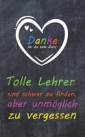 Tolle Lehrer sind schwer zu finden, aber unm�glich zu vergessen: liniertes A5 Notizbuch mit 100 Seiten als Abschiedsgeschenk f�r einen Lehrer 1081107731 Book Cover
