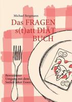 Das Fragen- statt Diät-Buch: Bewussterer Umgang mit dem Seelen-Joker Essen 3842333021 Book Cover