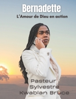 Bernadette, l’Amour de Dieu en Action (French Edition) B0FKHJ7NK8 Book Cover