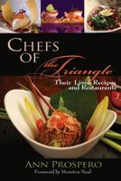 Chefs of the Triangle: Their Lives, Recipes, and Restaurants 0895873702 Book Cover