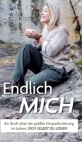 Endlich mich: Ein Buch über die größte Herausforderung im Leben: sich selbst zu lieben (German Edition) 3991305364 Book Cover