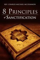 8 Principles of Sanctification 1613796269 Book Cover