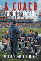A Coach and His Players: The Patriot Way 1634104463 Book Cover